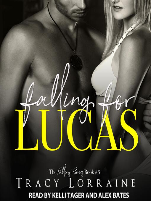 Title details for Falling for Lucas by Tracy Lorraine - Available